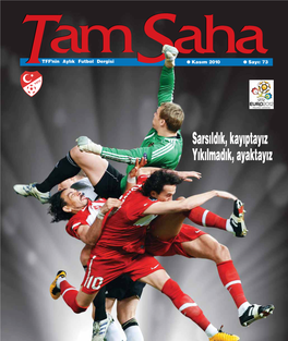 Sars›Ld›K, Kay›Ptay›Z Y›K›Lmad›K, Ayaktay›Z Türkiye Futbol Federasyonu Adına Sahibi: M