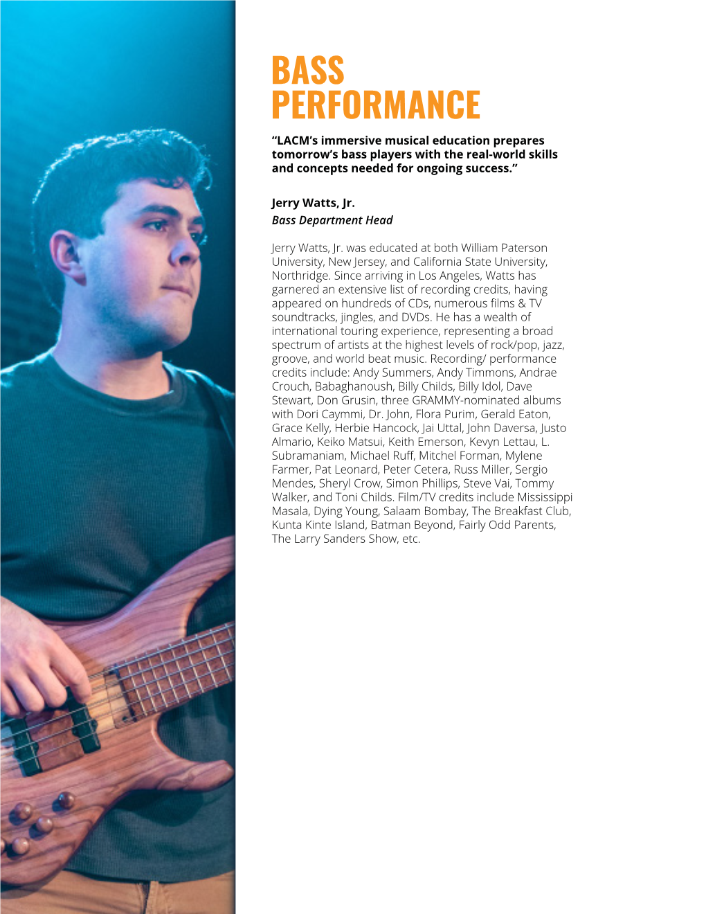 BASS PERFORMANCE “LACM’S Immersive Musical Education Prepares Tomorrow’S Bass Players with the Real-World Skills and Concepts Needed for Ongoing Success.”