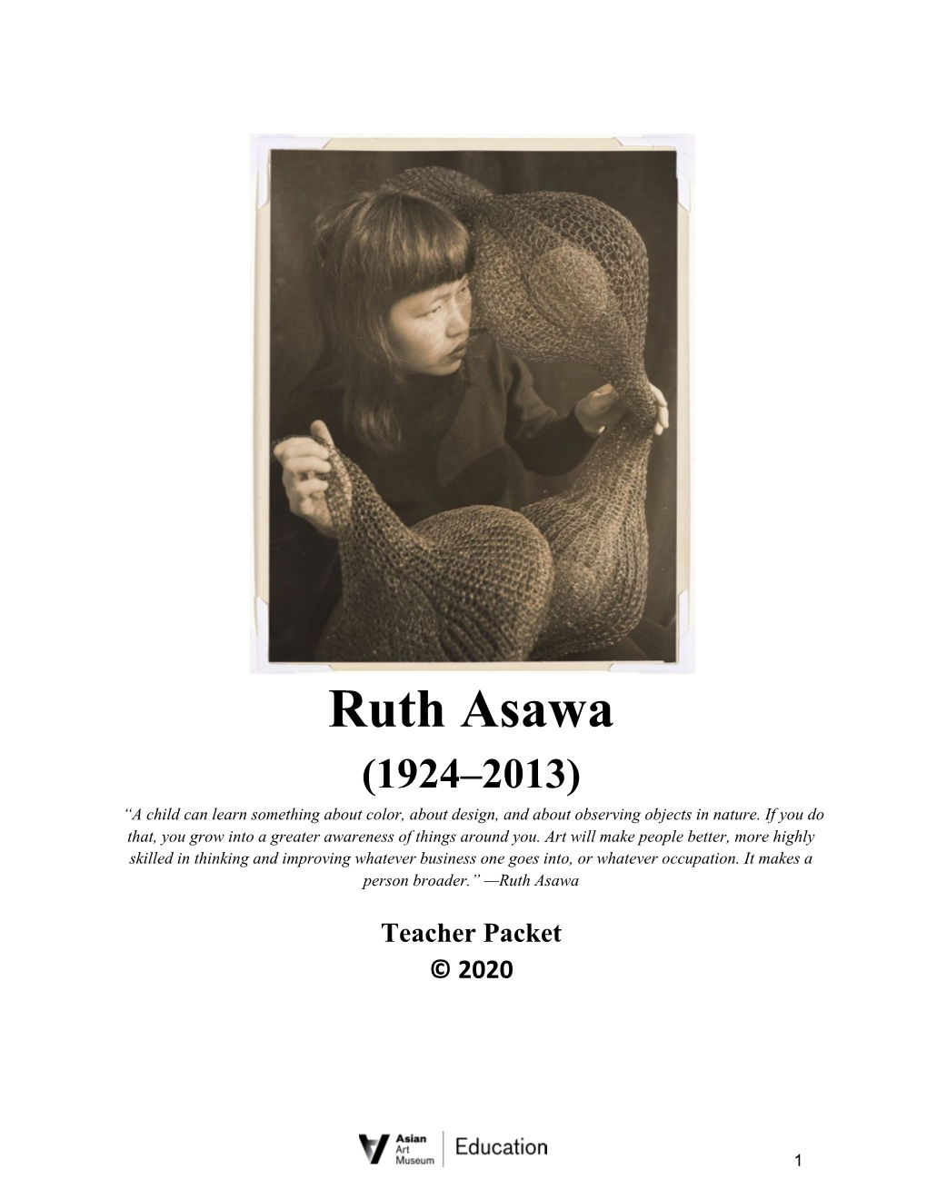 Ruth Asawa (1924–2013) “A Child Can Learn Something About Color, About Design, and About Observing Objects in Nature