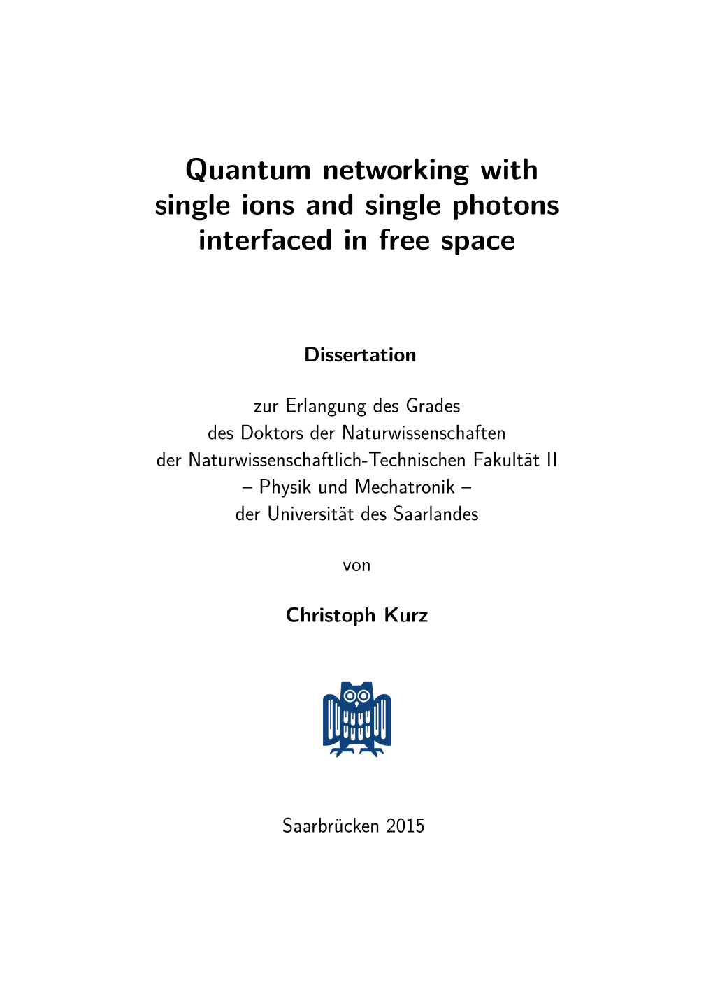 Quantum Networking with Single Ions and Single Photons Interfaced in Free Space