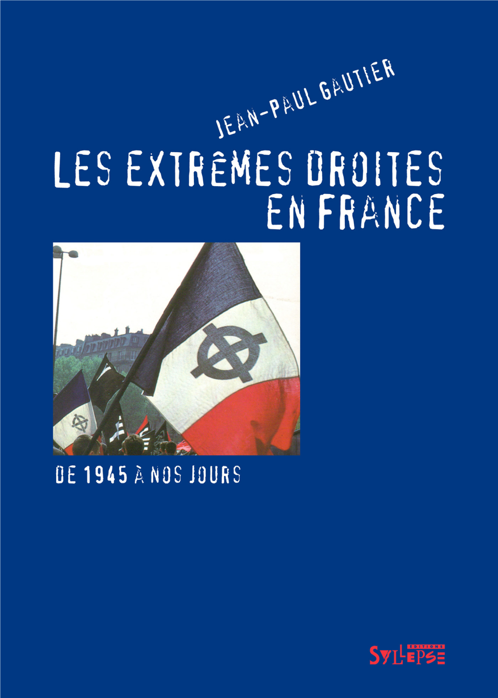 Jean-Paul Gautier Scande En Trois Périodes L’Histoire Des Extrêmes Droites Depuis L’Après-Guerre : 1