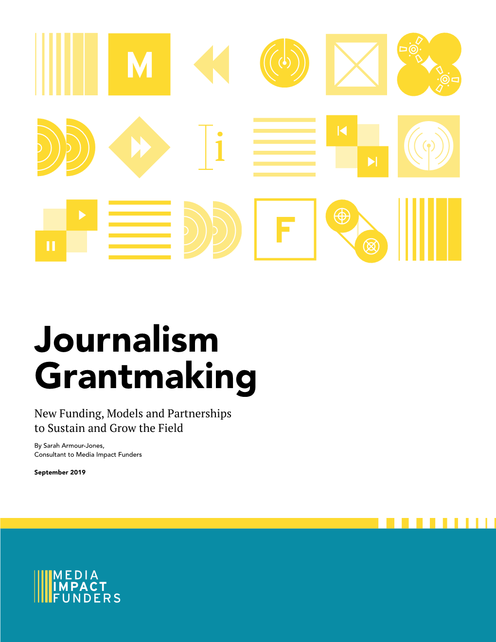 Journalism Grantmaking New Funding, Models and Partnerships to Sustain and Grow the Field