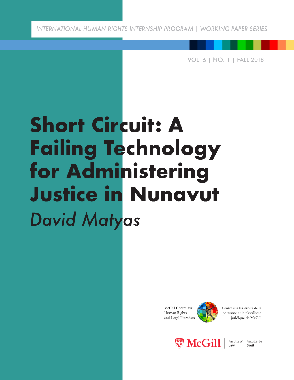 Short Circuit: a Failing Technology for Administering Justice in Nunavut David Matyas ABOUT CHRLP