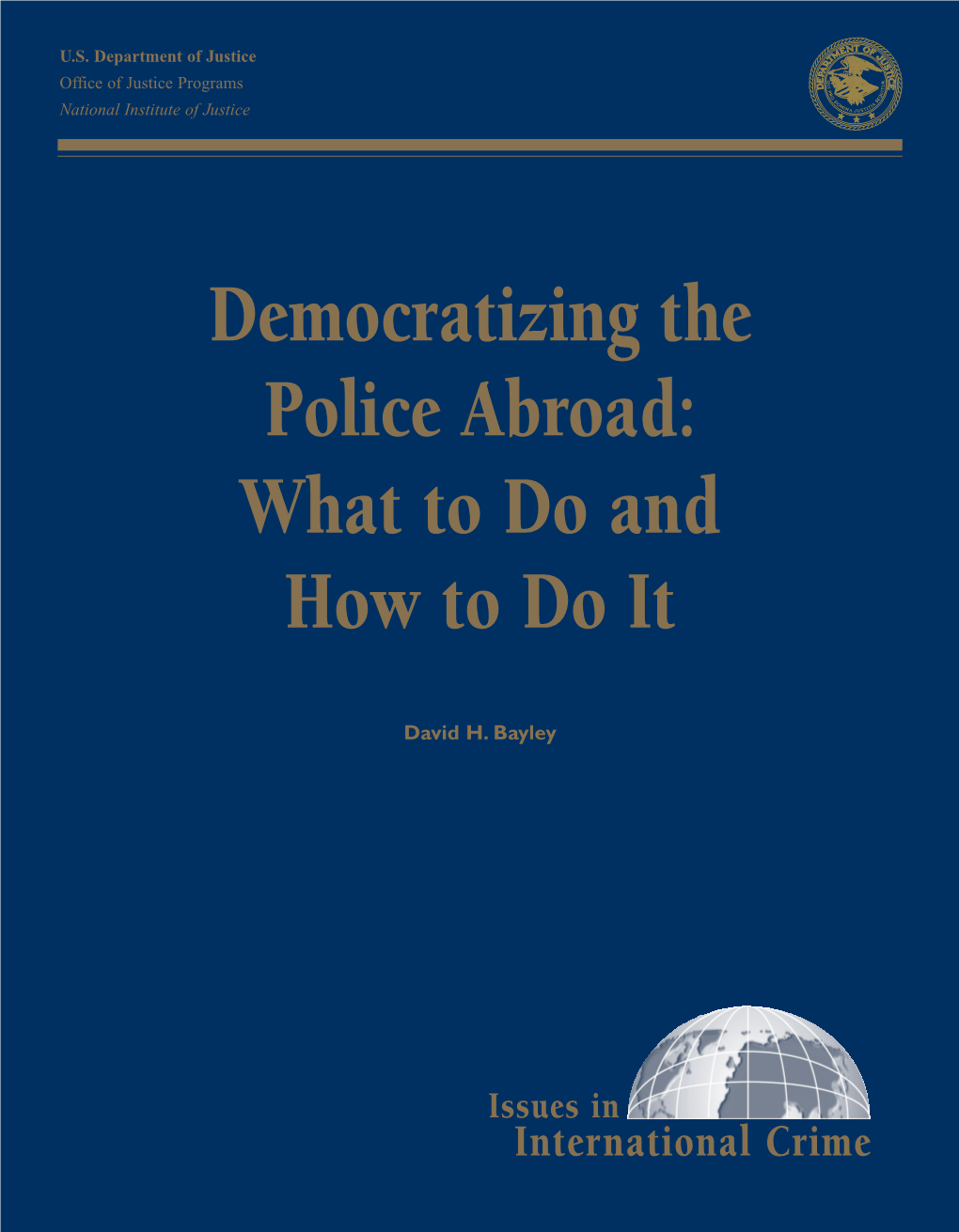 Democratizing the Police Abroad: What to Do and How to Do It