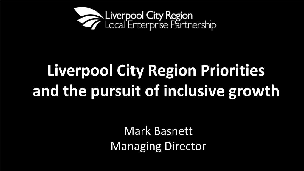 Liverpool City Region Priorities and the Pursuit of Inclusive Growth