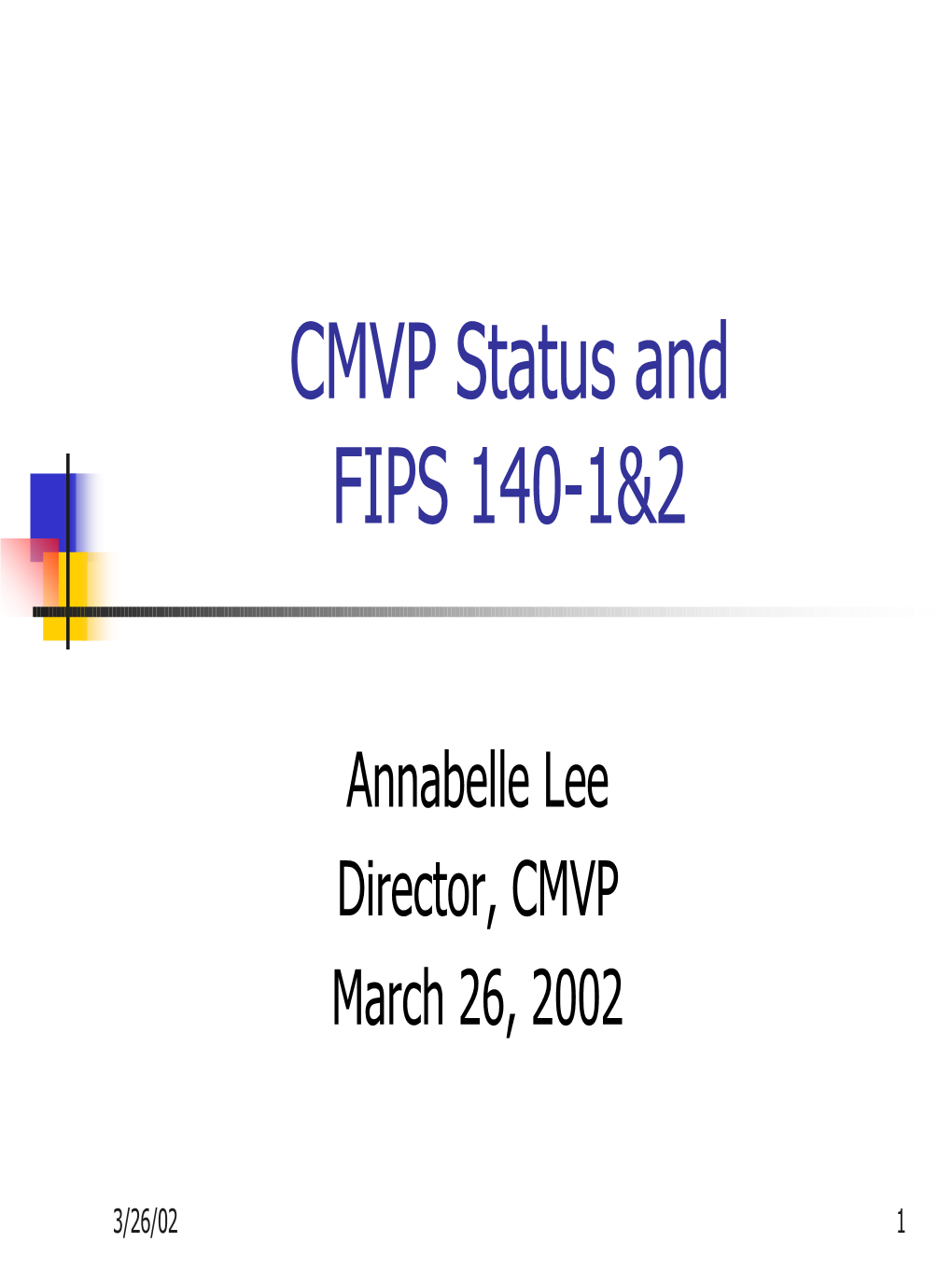CMVP Status and FIPS 140-1&2