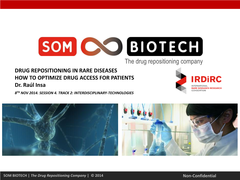 SOM BIOTECH | the Drug Repositioning Company | © 2014 Non-Confidential Success Examples in Repurposing