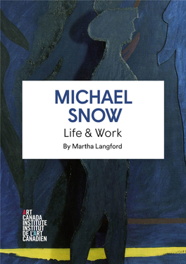 MICHAEL SNOW Life & Work by Martha Langford