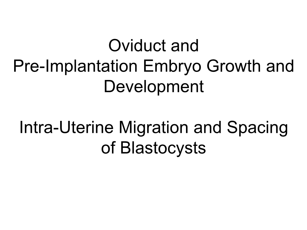 Oviduct and Pre-Implantation Embryo Growth and Development Intra