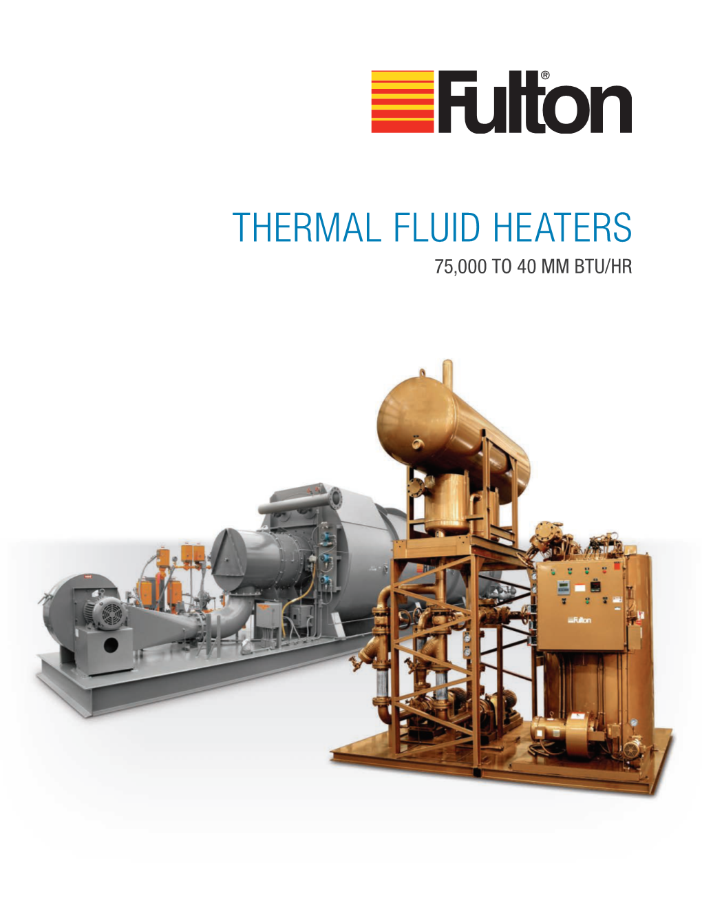 Thermal Fluid Heaters 75,000 to 40 Mm Btu/Hr