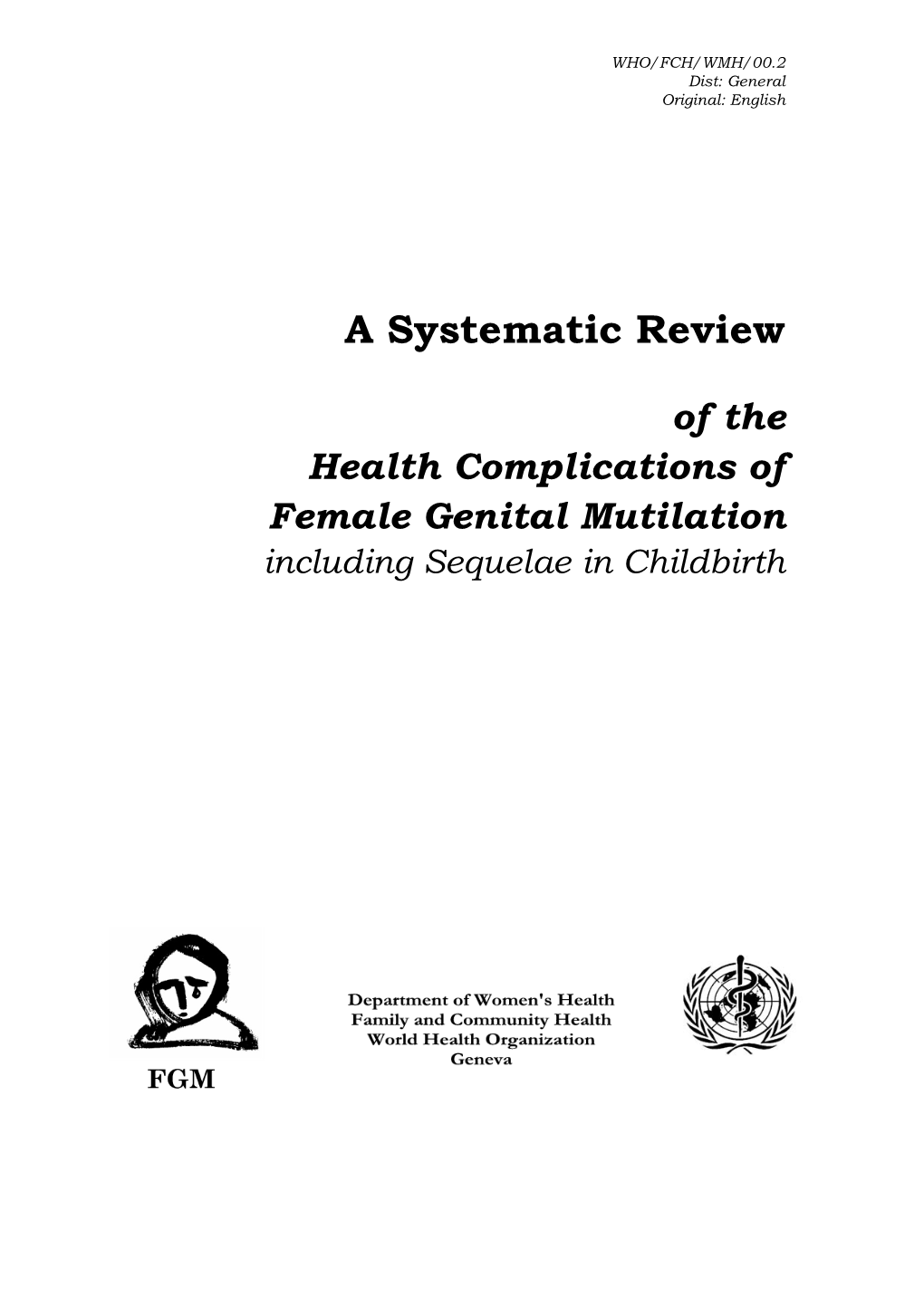 WHO. a Systematic Review of the Health Complications of Female Genital Mutilation Including Sequelae in Childbirth