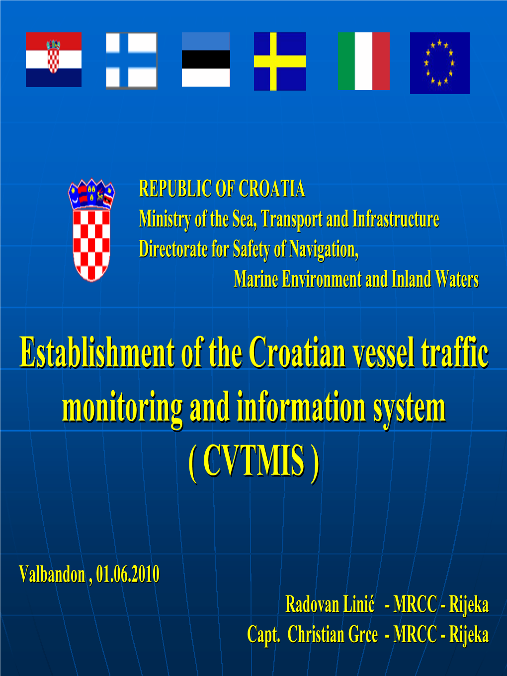 Establishment of the Croatian Vessel Traffic Monitoring and Information