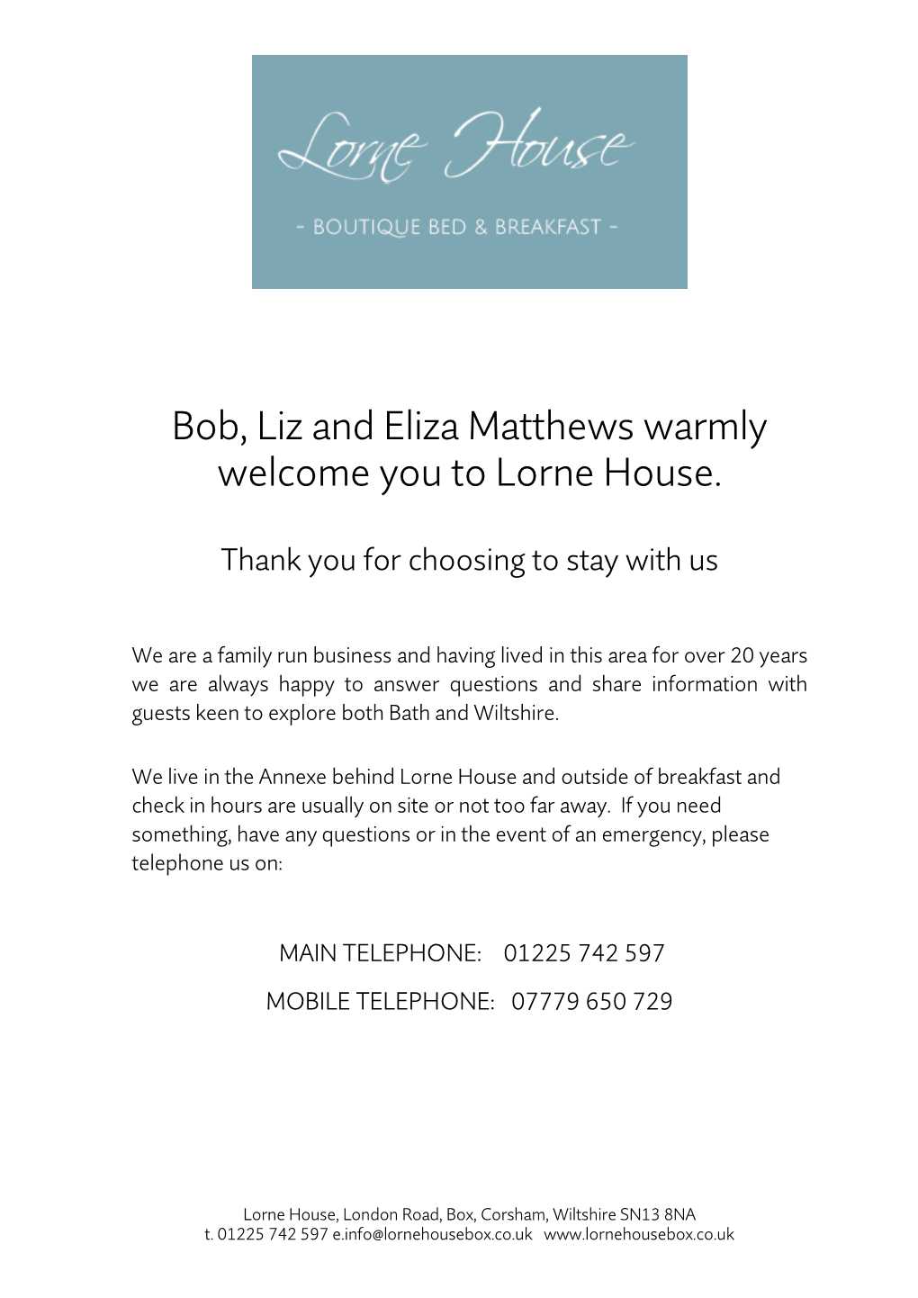 Bob, Liz and Eliza Matthews Warmly Welcome You to Lorne House