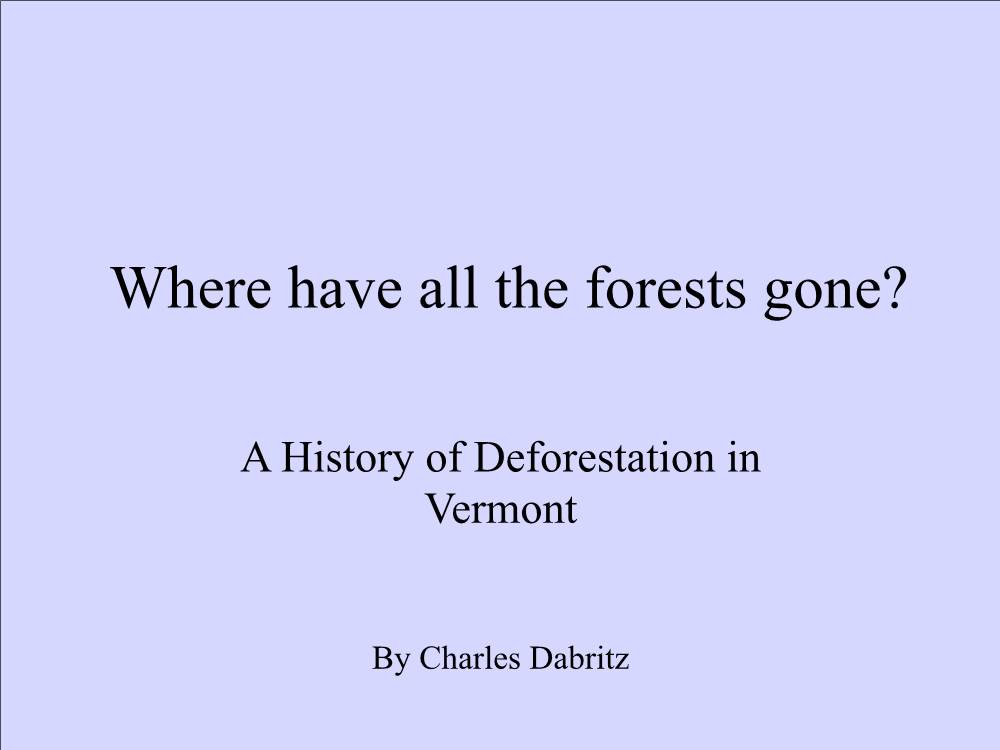 Where Have All the Forests Gone?
