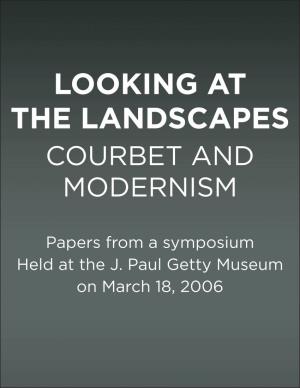 Courbet and Modernism Papers from a Symposium Held at the J