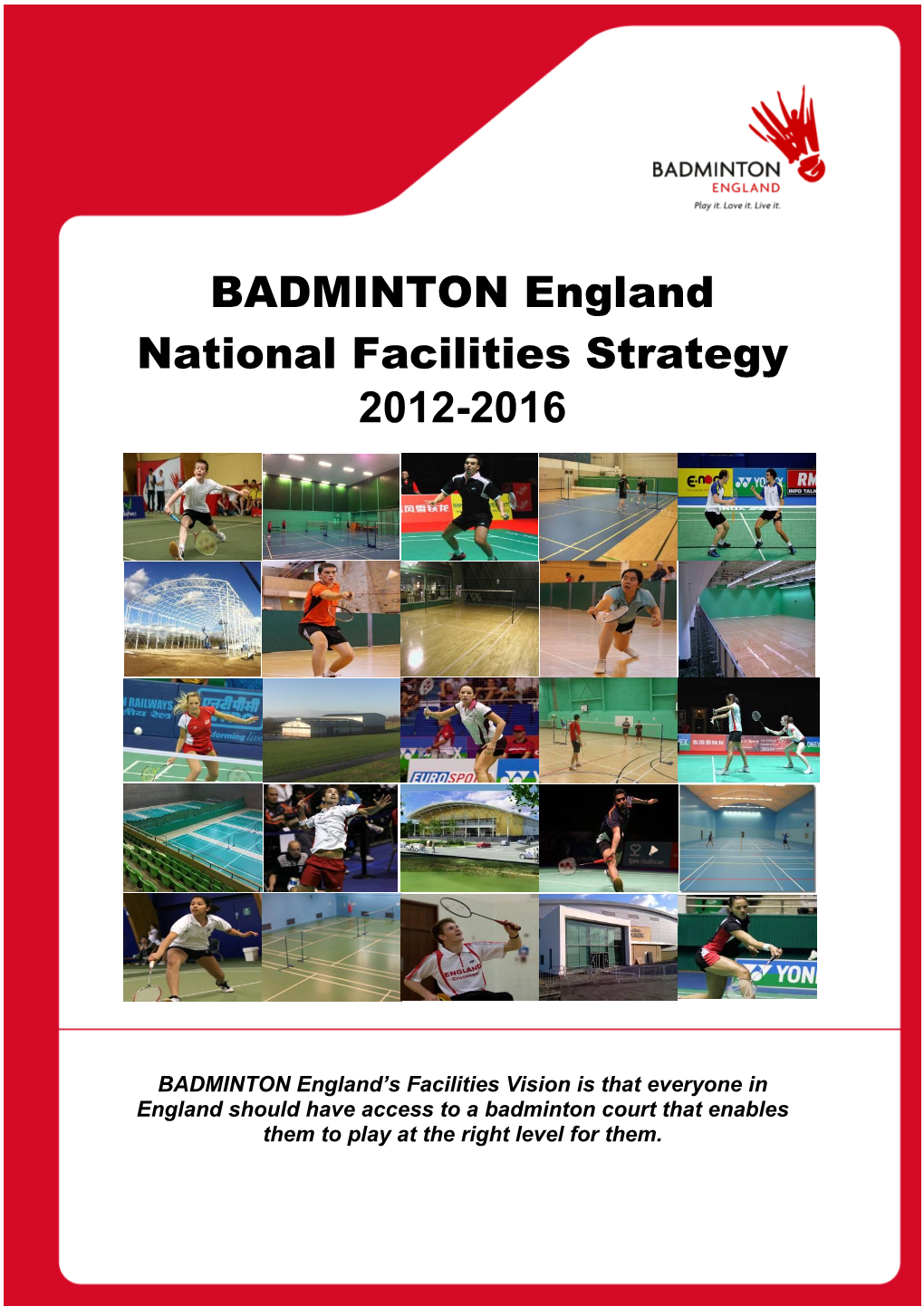 BADMINTON England National Facilities Strategy 2012-2016