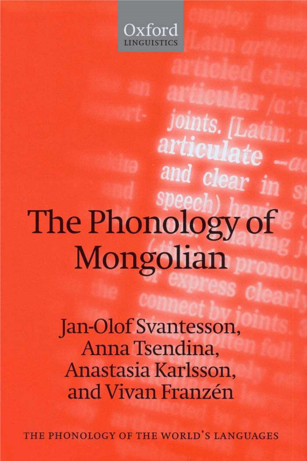 The Phonology of Mongolian the PHONOLOGY of the WORLD's LANGUAGES General Editor: Jacques Durand