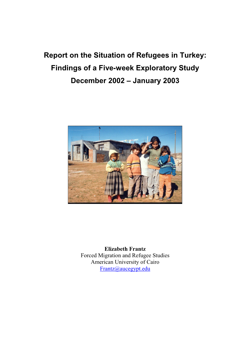 Report on the Situation of Refugees in Turkey: Findings of a Five-Week Exploratory Study December 2002 – January 2003