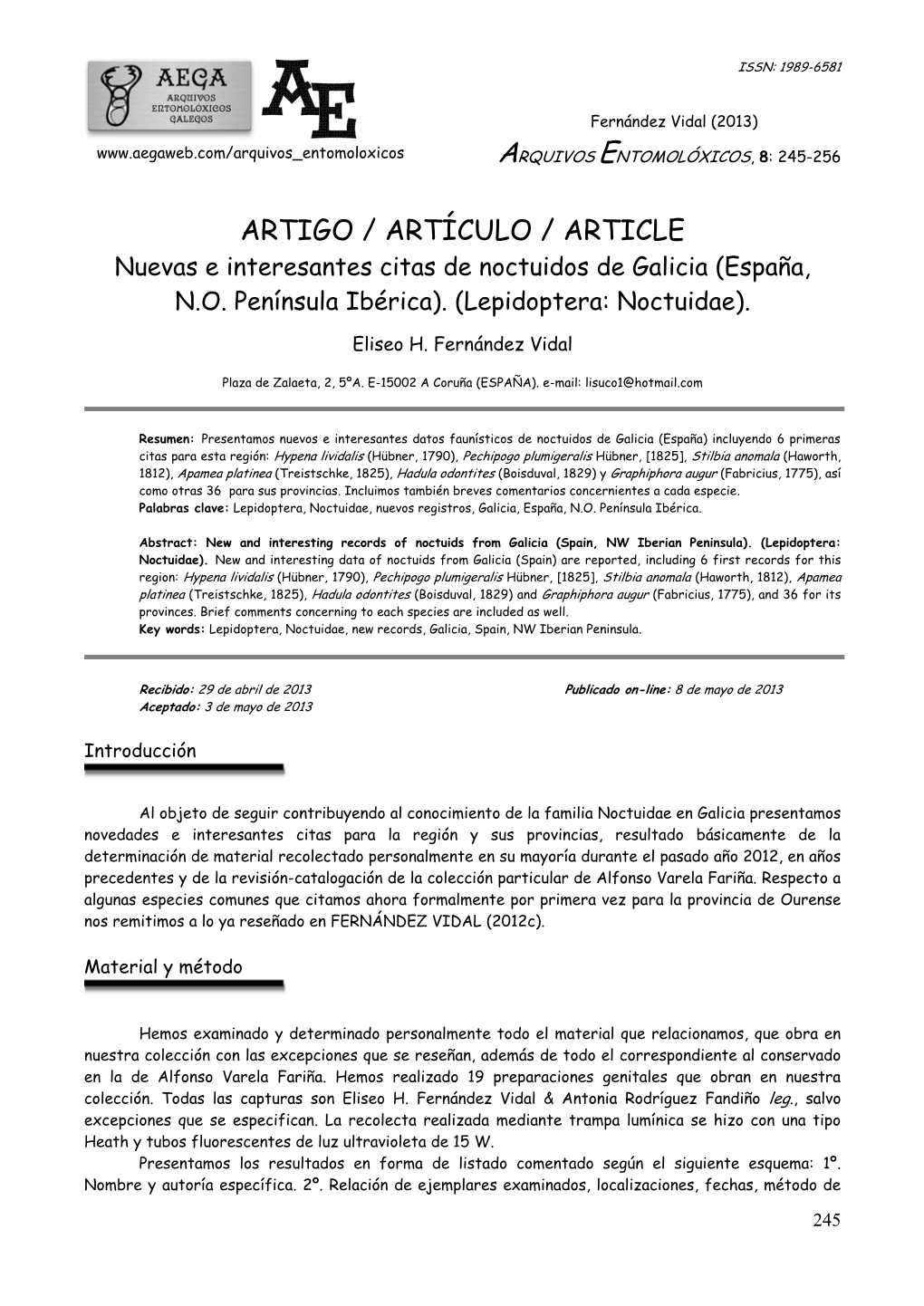 ARTIGO / ARTÍCULO / ARTICLE Nuevas E Interesantes Citas De Noctuidos De Galicia (España, N.O