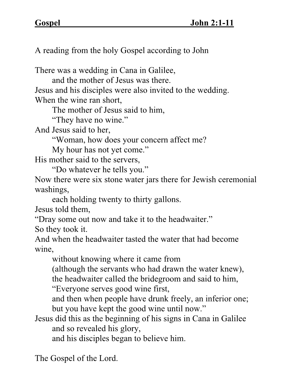 Gospel John 2:1-11 a Reading from the Holy Gospel According to John There Was a Wedding in Cana in Galilee, and the Mother O