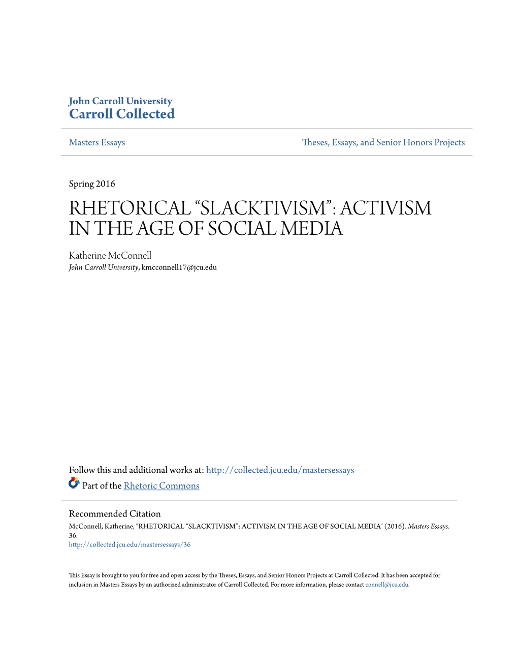 “SLACKTIVISM”: ACTIVISM in the AGE of SOCIAL MEDIA Katherine Mcconnell John Carroll University, Kmcconnell17@Jcu.Edu