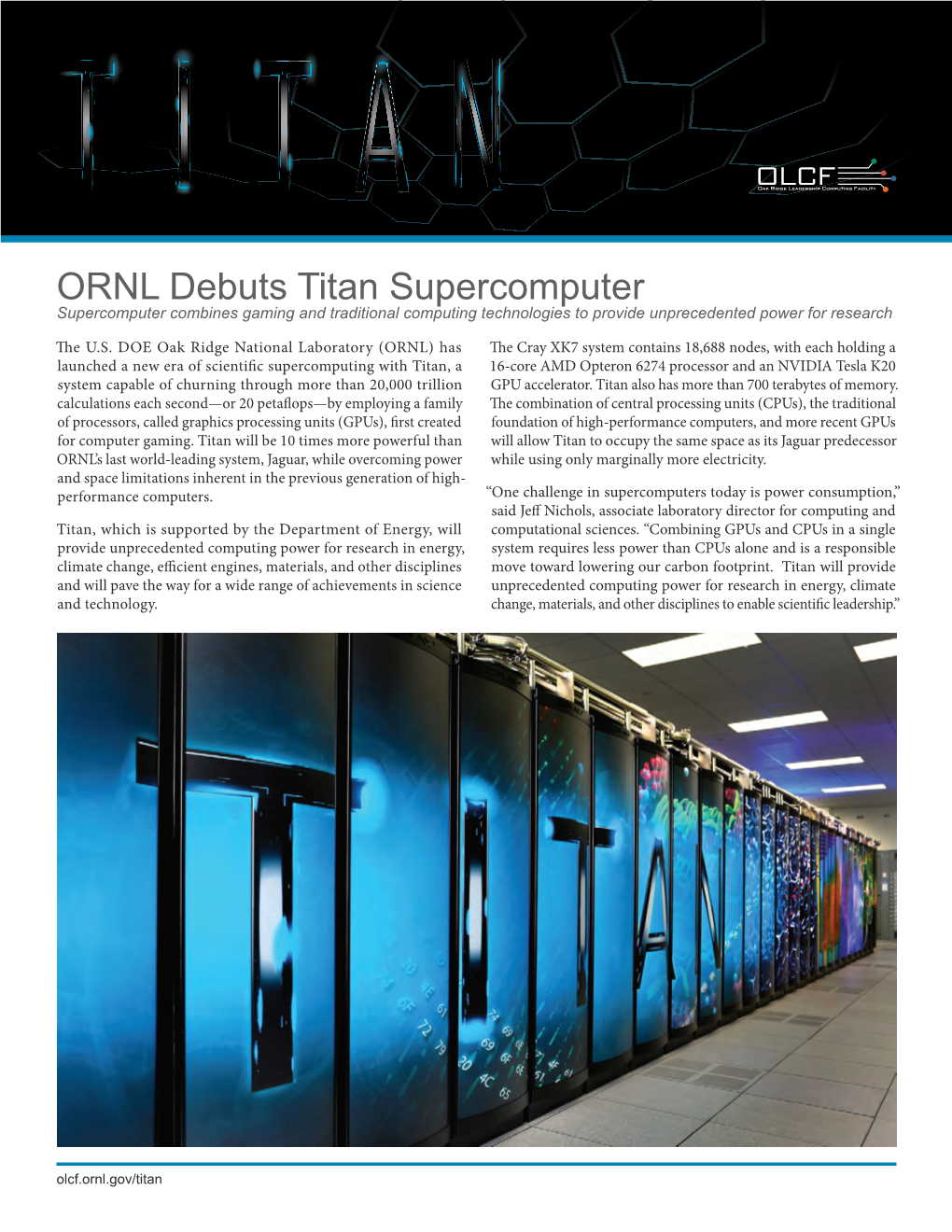 ORNL Debuts Titan Supercomputer Supercomputer Combines Gaming and Traditional Computing Technologies to Provide Unprecedented Power for Research