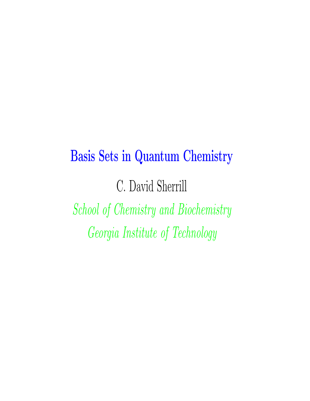 Basis Sets in Quantum Chemistry C. David Sherrill School of Chemistry