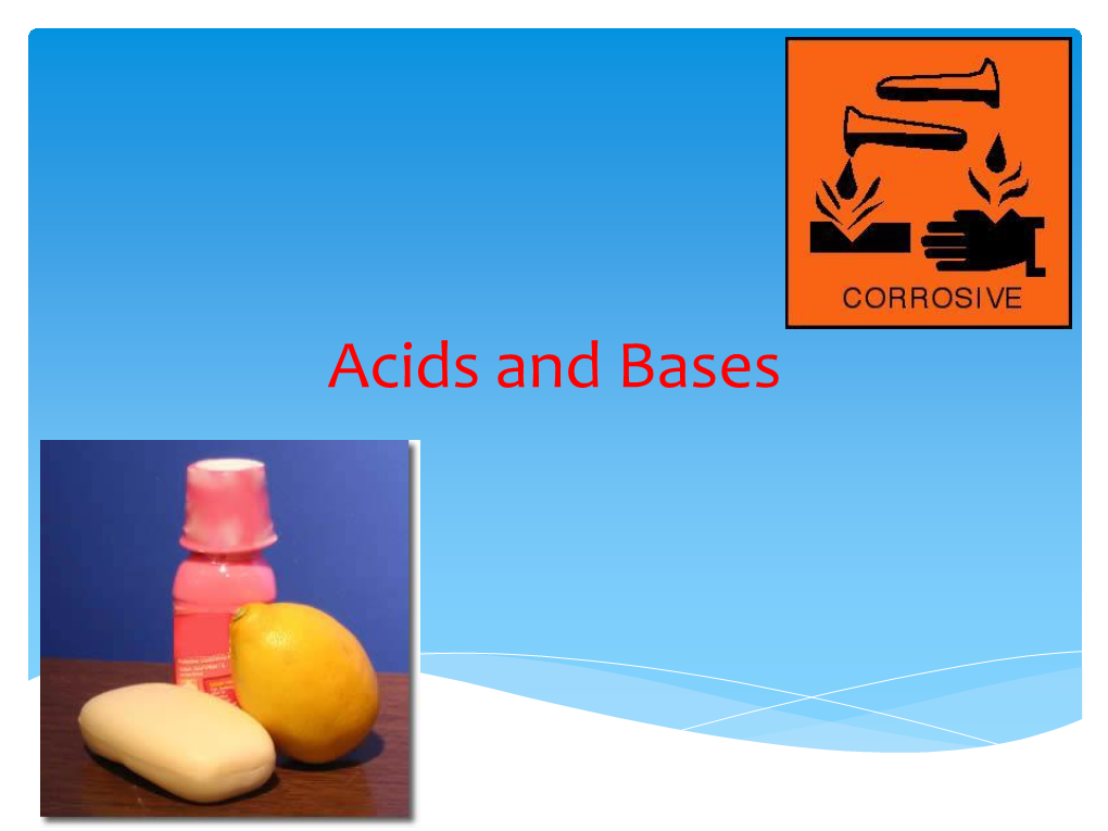 Acids and Bases What Is an Acid and Base?