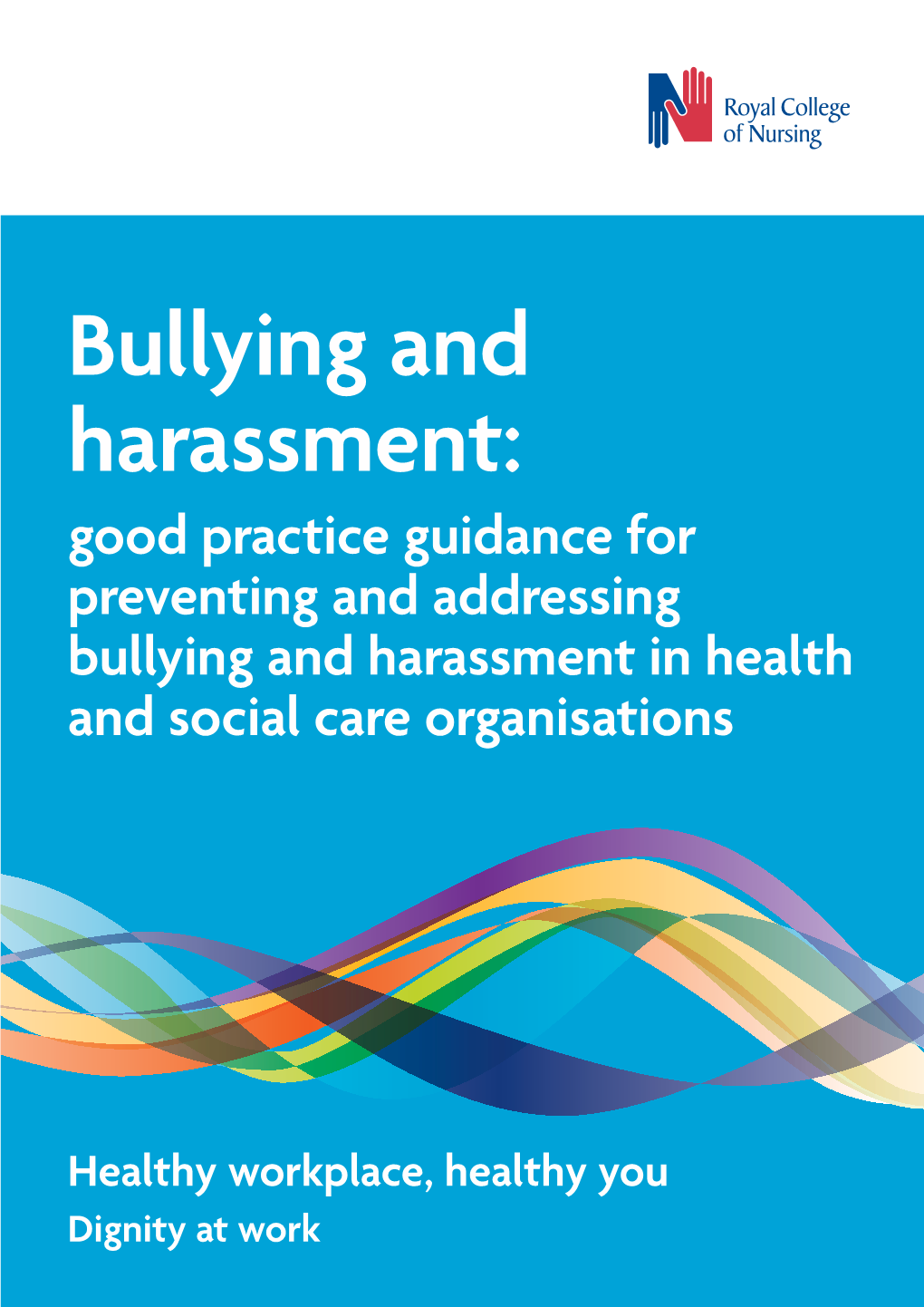 Good Practice Guidance for Preventing and Addressing Bullying and Harassment in Health and Social Care Organisations