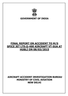 Final Report on Accident to M/S Spice Jet Ltd.Q-400 Aircraft Vt-Sua at Hubli on 08/03/2015