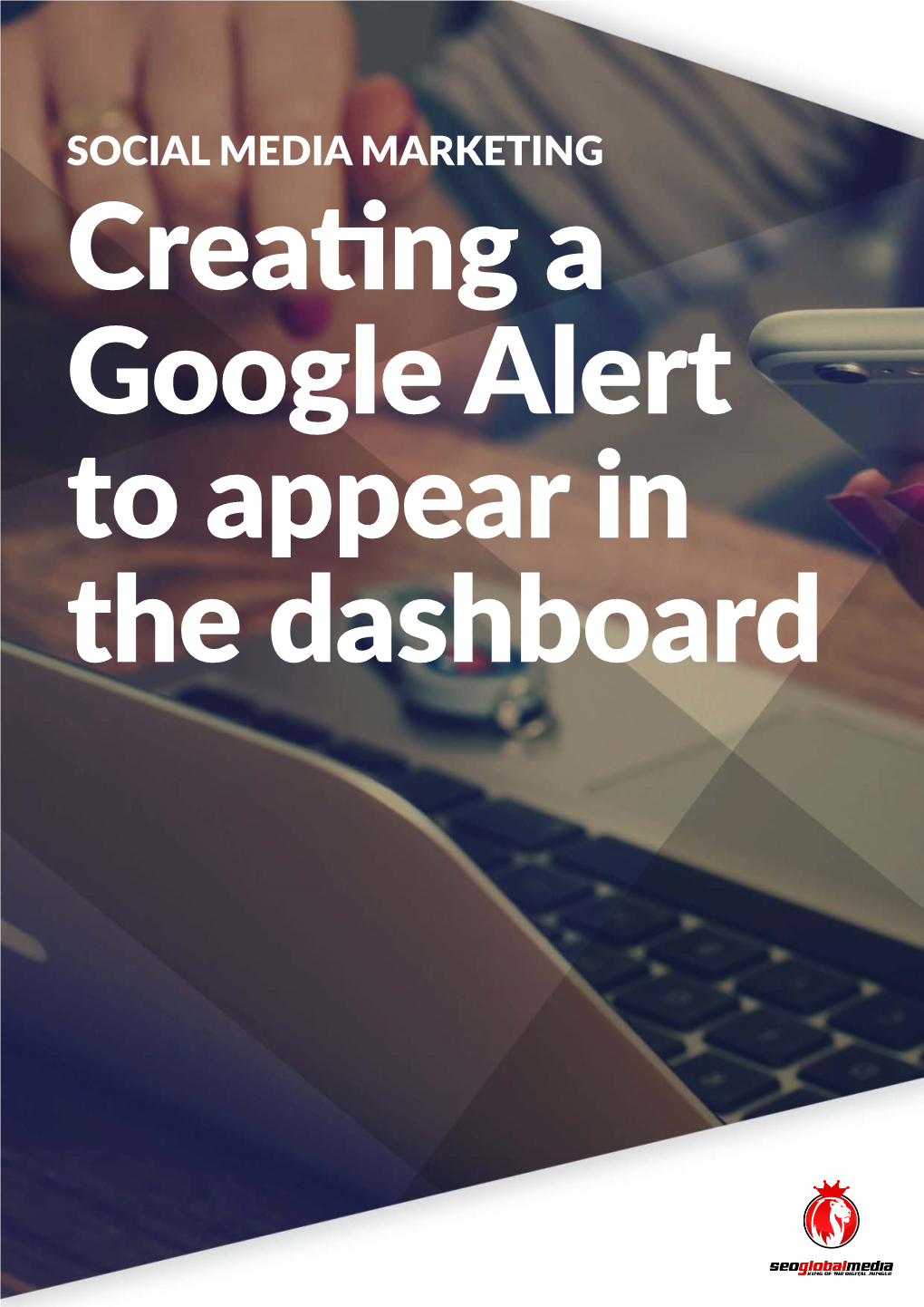 Creating a Google Alert to Appear in the Dashboard Creating a Google Alert to Appear in the Dashboard