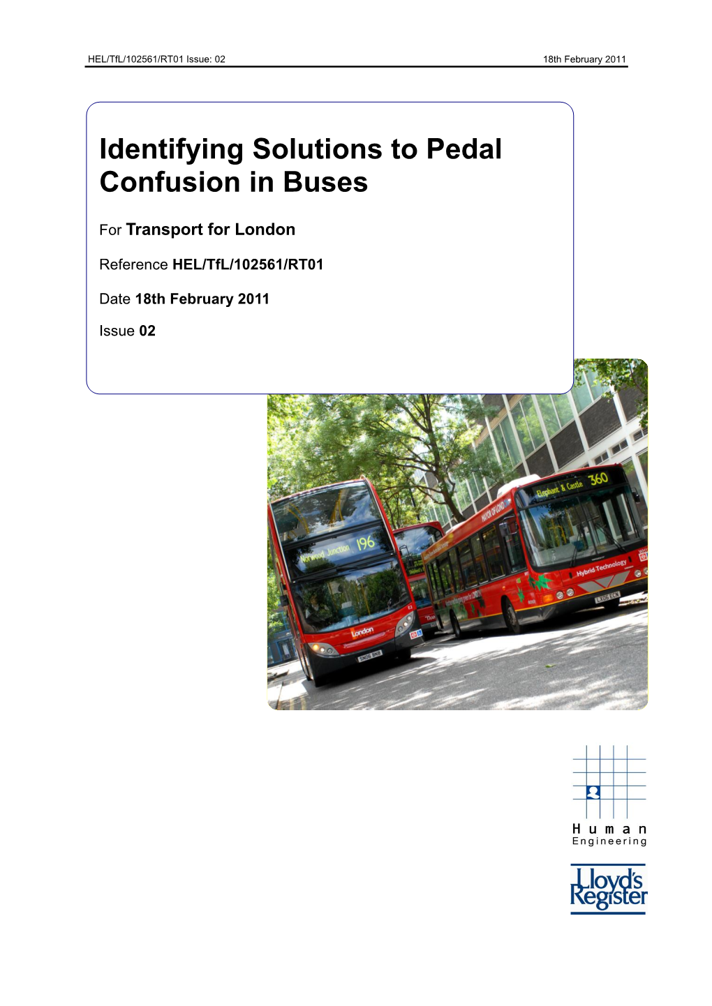 Identifying Solutions to Pedal Confusion in Buses Client Transport for London Reference HEL/Tfl/102561/RT01 Date 18Th February 2011 Issue 02