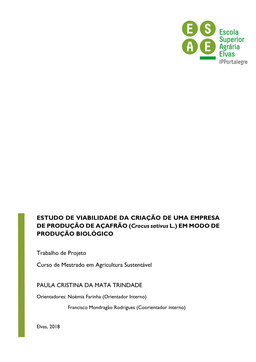 ESTUDO DE VIABILIDADE DA CRIAÇÃO DE UMA EMPRESA DE PRODUÇÃO DE AÇAFRÃO (Crocus Sativus L.) EM MODO DE PRODUÇÃO BIOLÓGICO