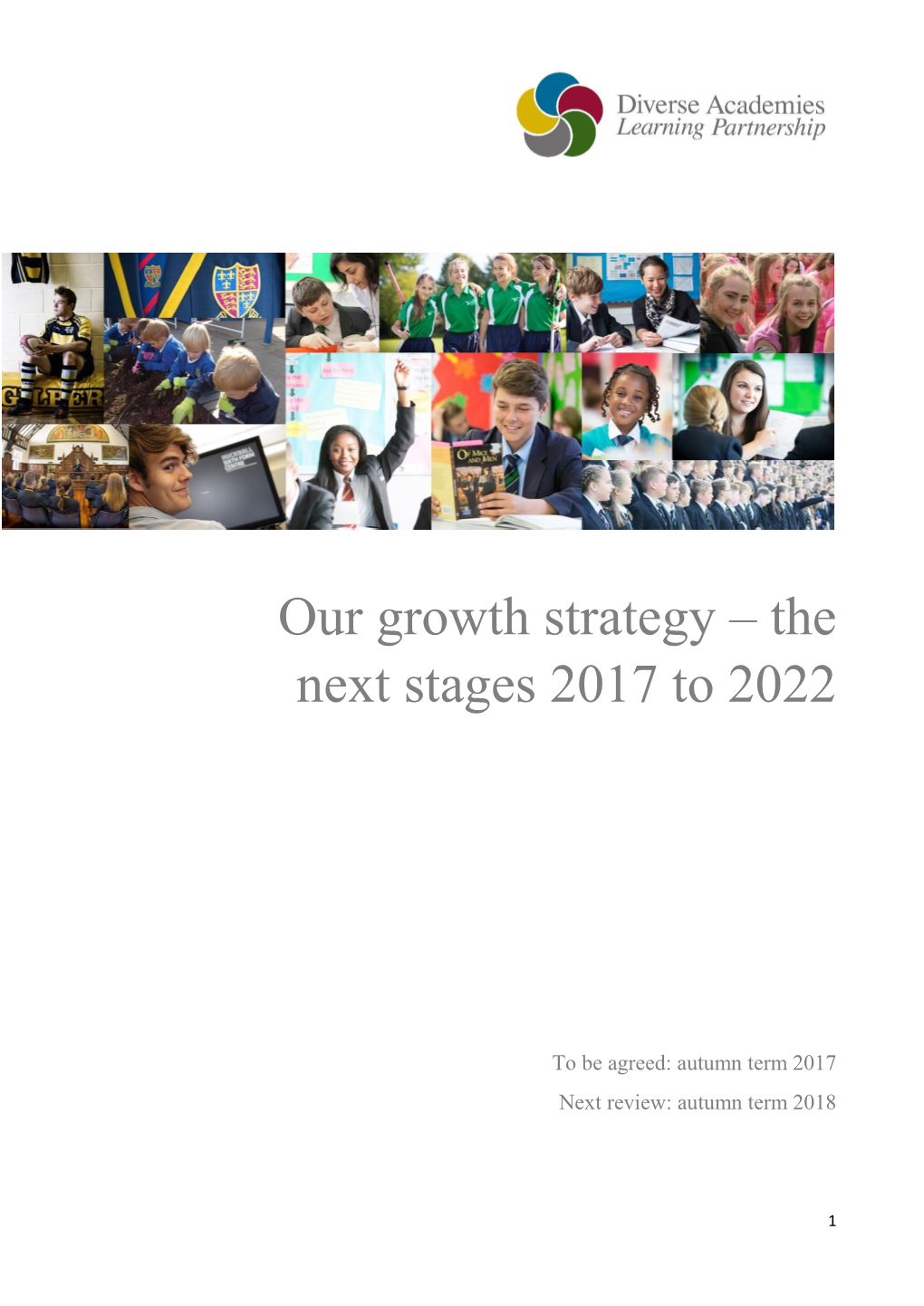 Our Growth Strategy – the Next Stages 2017 to 2022