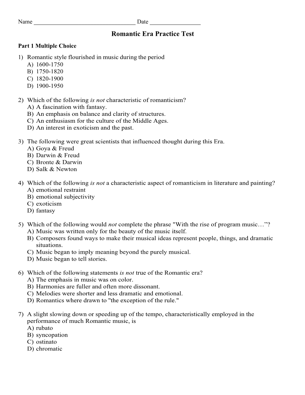 Romantic Era Practice Test Part 1 Multiple Choice 1) Romantic Style Flourished in Music During the Period A) 1600-1750 B) 1750-1820 C) 1820-1900 D) 1900-1950