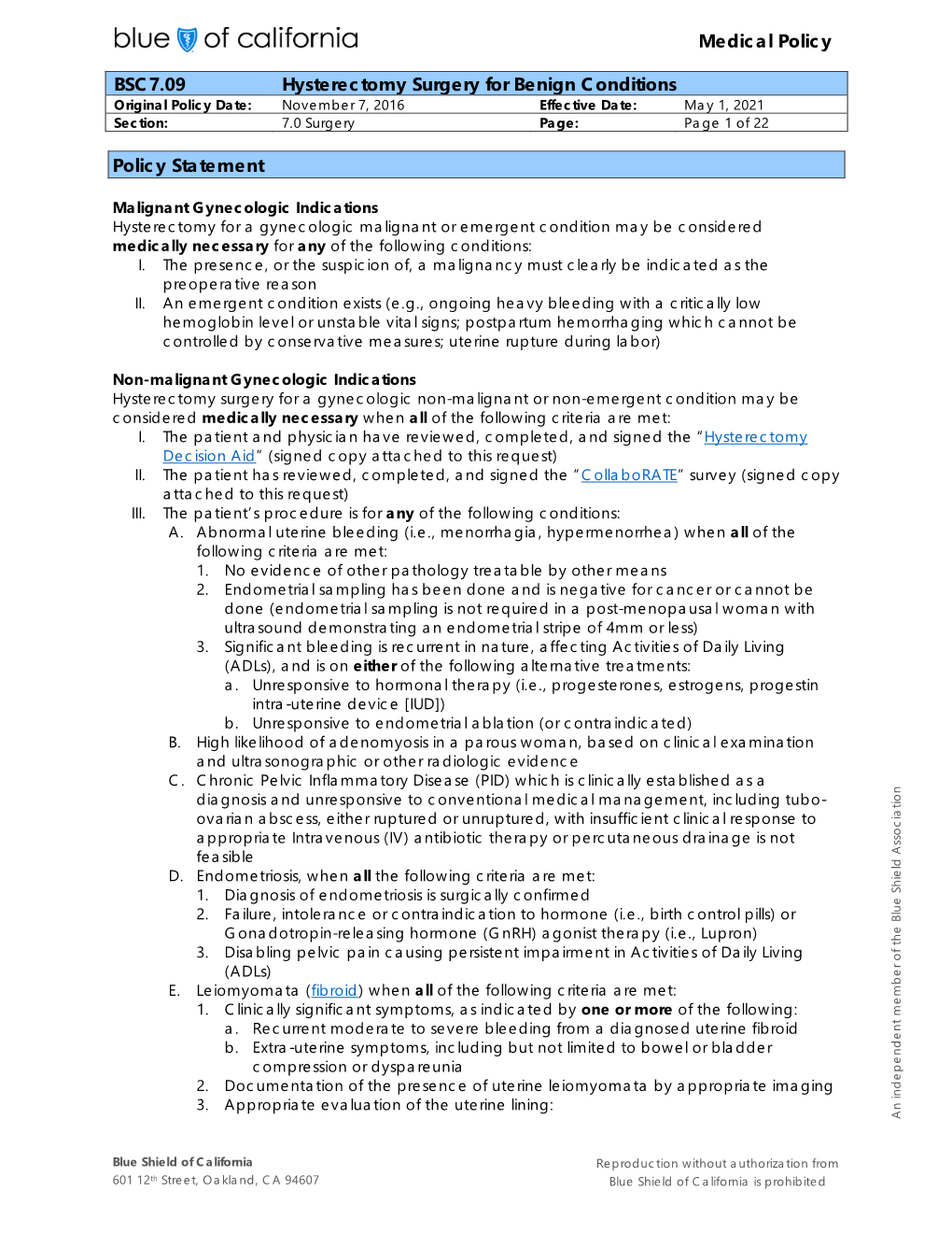 BSC7.09 Hysterectomy Surgery for Benign Conditions Original Policy Date: November 7, 2016 Effective Date: May 1, 2021 Section: 7.0 Surgery Page: Page 1 of 22