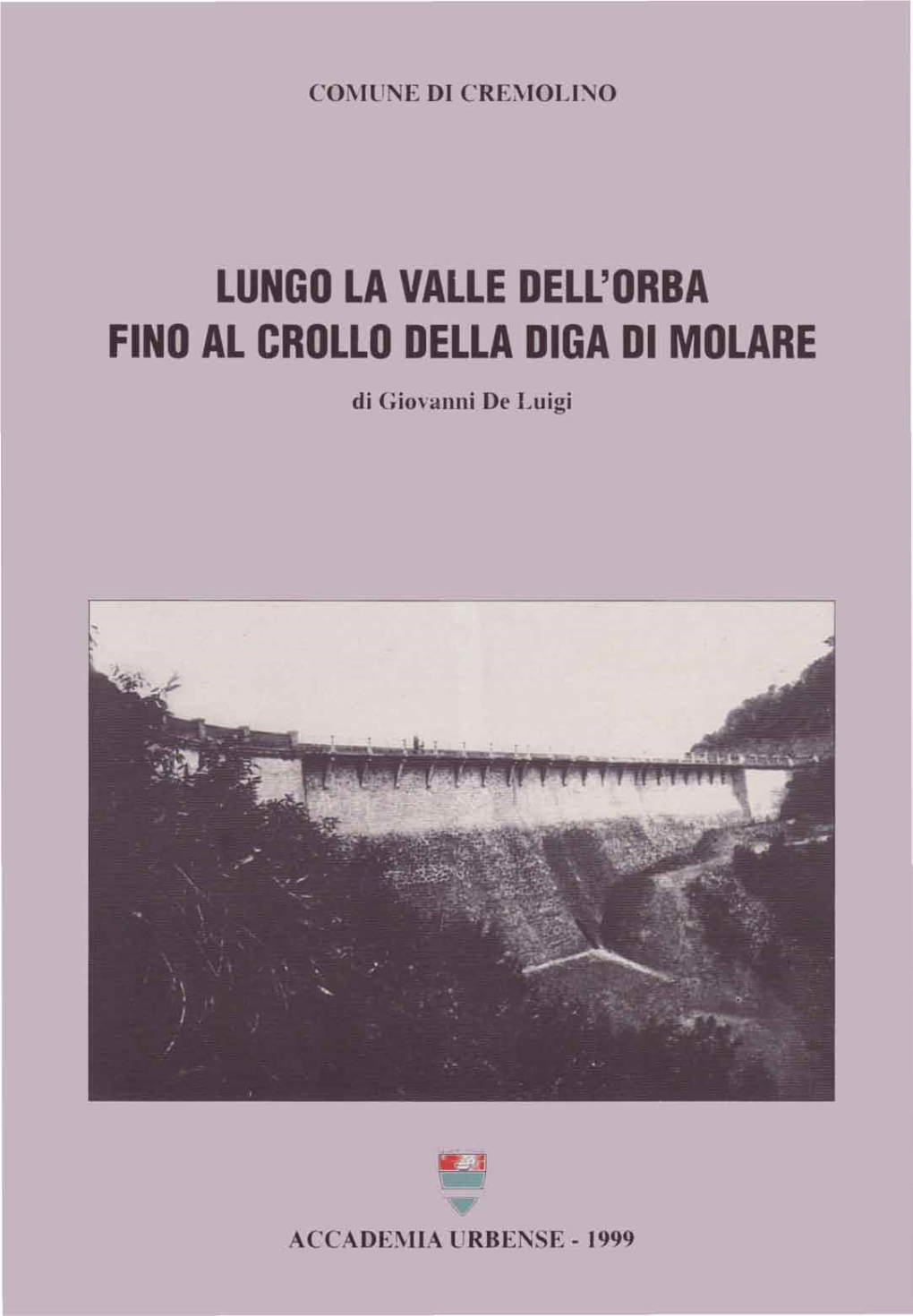 Lungo La Valle Dell'orba Fino Al Crollo Della Diga Di Molare