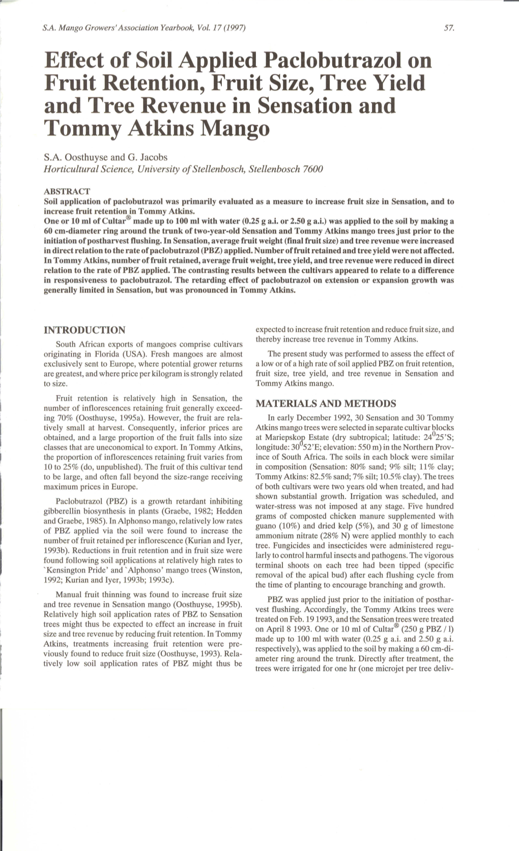 Effect of Soil Applied Paclobutrazol on Fruit Retention, Fruit Size, Tree Yield and Tree Revenue in Sensation and Tommy Atkins Mango