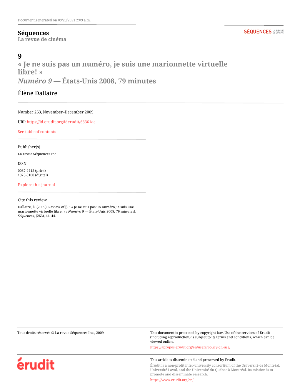 Je Ne Suis Pas Un Numéro, Je Suis Une Marionnette Virtuelle Libre! » Numéro 9 — États-Unis 2008, 79 Minutes Élène Dallaire