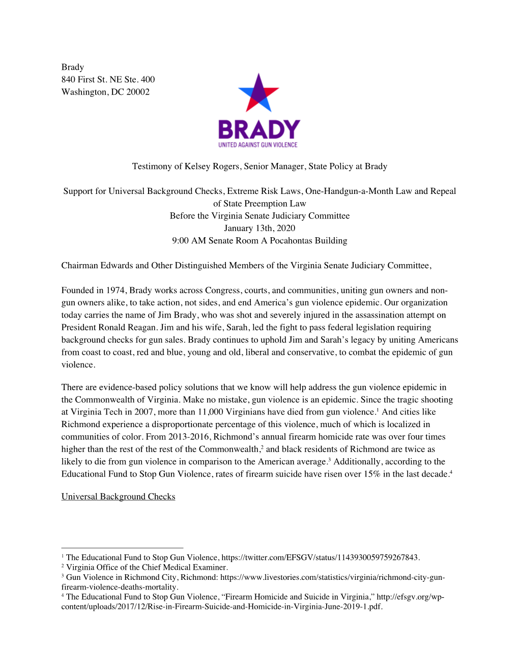 Brady 840 First St. NE Ste. 400 Washington, DC 20002 Testimony of Kelsey Rogers, Senior Manager, State Policy at Brady Support F