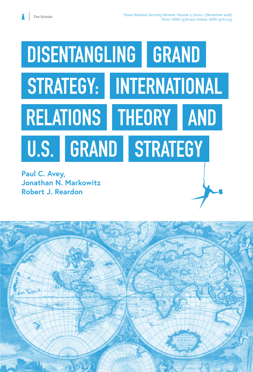 Paul C. Avey, Jonathan N. Markowitz Robert J. Reardon Disentangling Grand Strategy: International Relations Theory and U.S