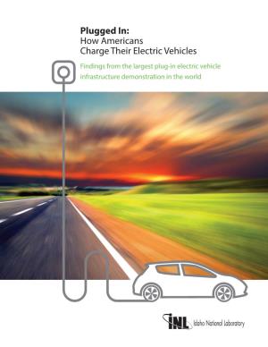 Plugged In: How Americans Charge Their Electric Vehicles Findings from the Largest Plug-In Electric Vehicle Infrastructure Demonstration in the World