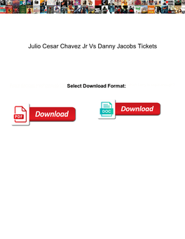 Julio Cesar Chavez Jr Vs Danny Jacobs Tickets