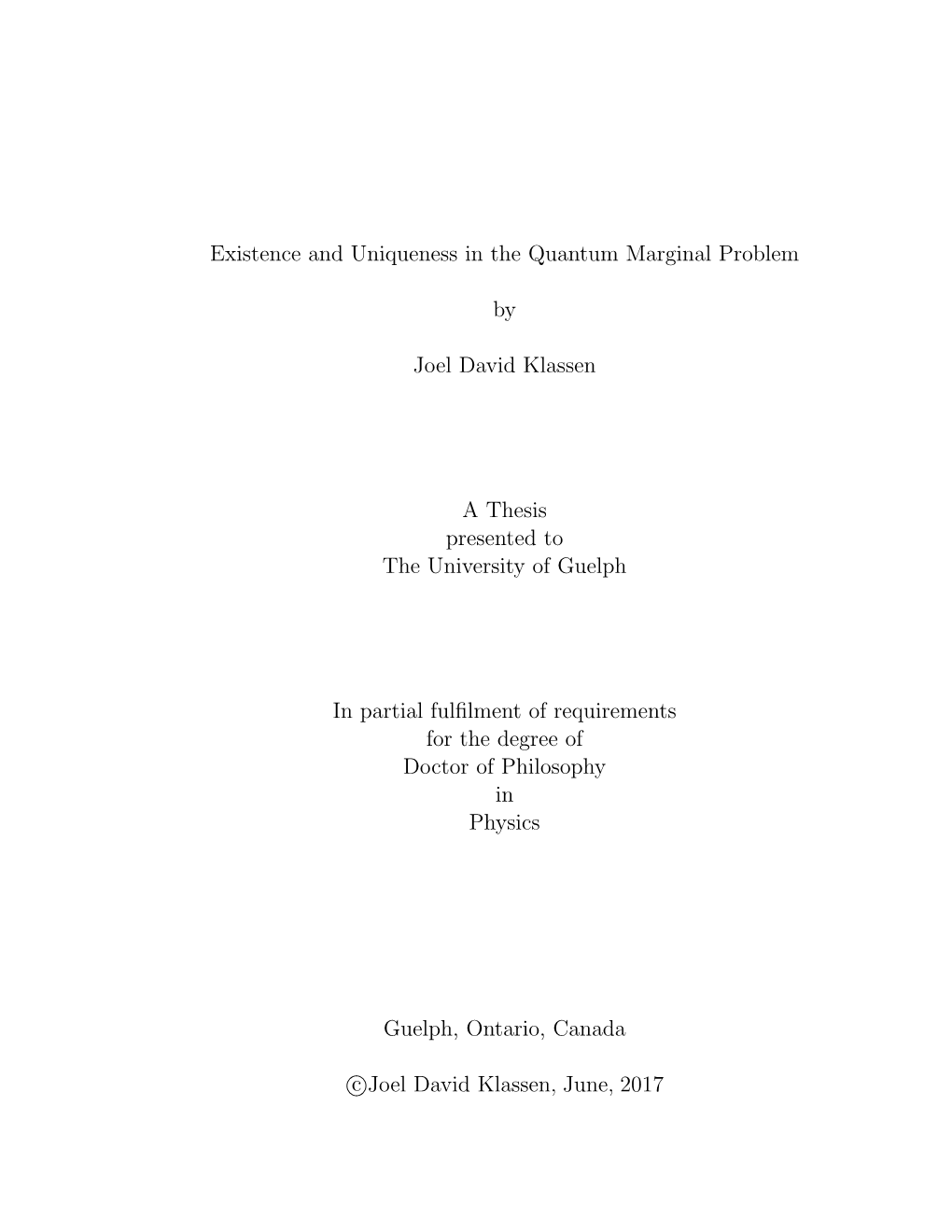 Existence and Uniqueness in the Quantum Marginal Problem by Joel