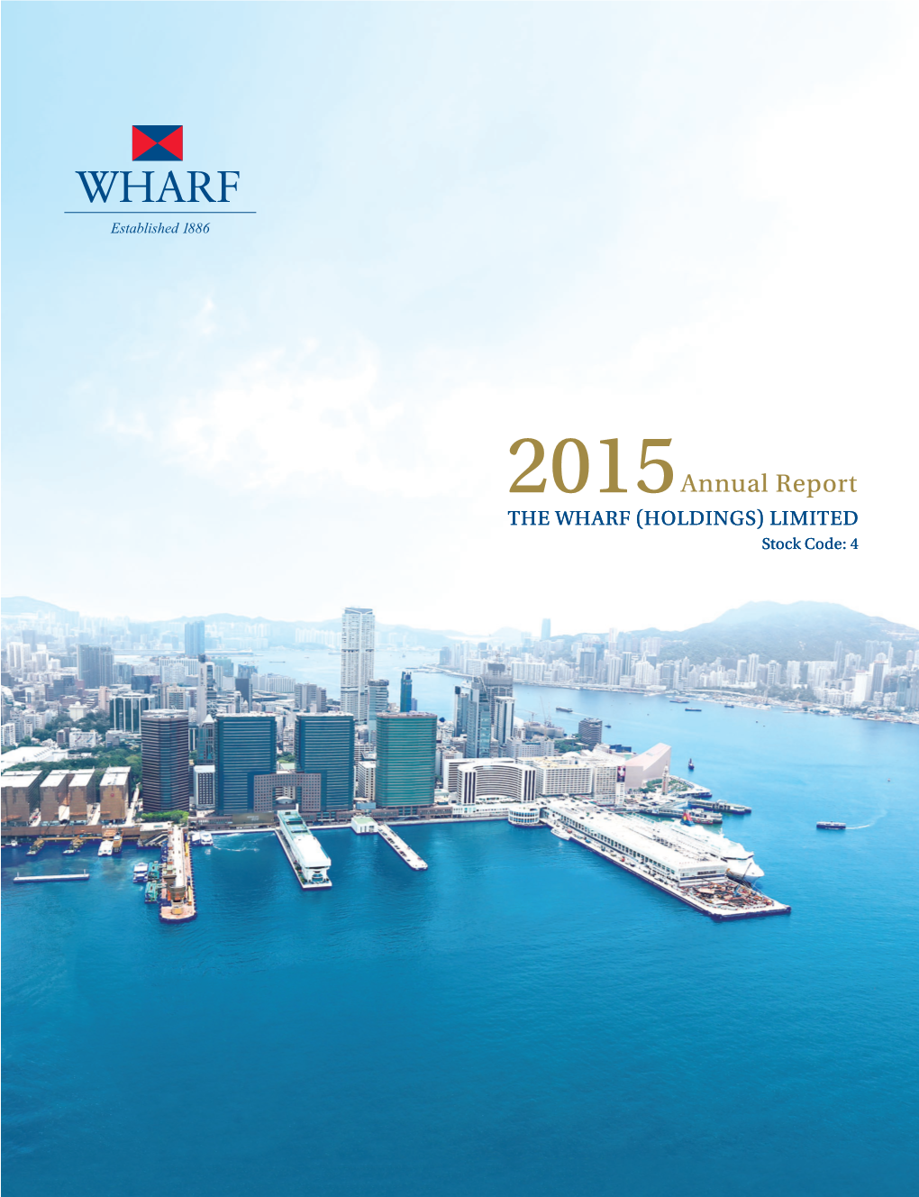 Annual Report the WHARF (HOLDINGS) LIMITED Stock Code: 4 CORPORATE PROFILE