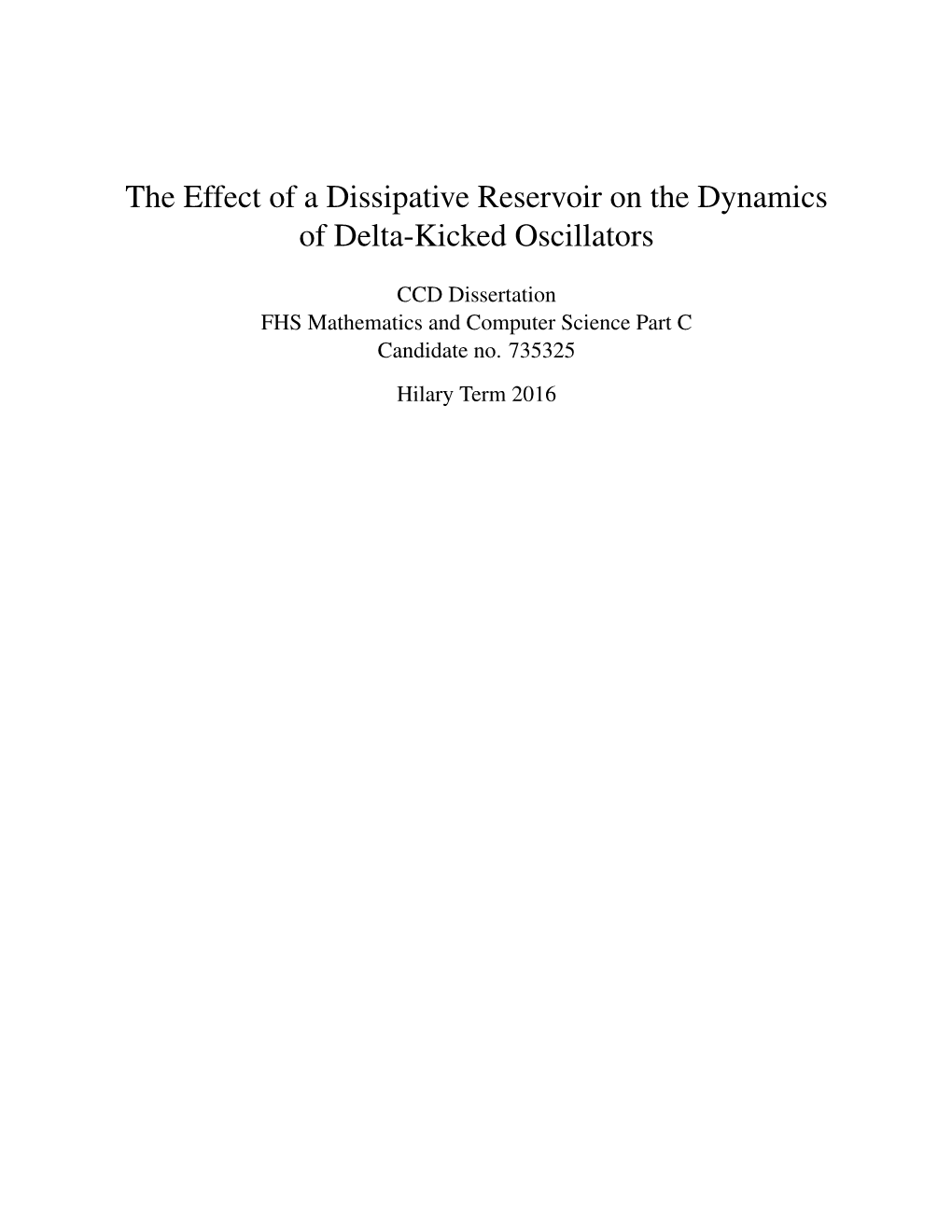 The Effect of a Dissipative Reservoir on the Dynamics of Delta-Kicked Oscillators