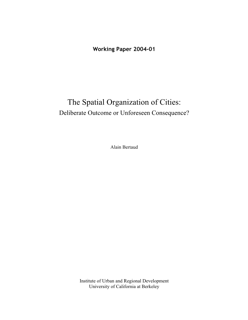 The Spatial Organization of Cities: Deliberate Outcome Or Unforeseen Consequence?
