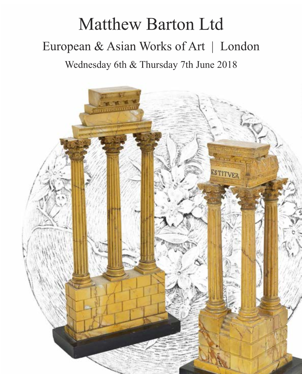 Matthew Barton Ltd European & Asian Works of Art | London Wednesday 6Th & Thursday 7Th June 2018