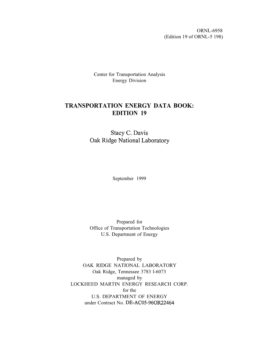 TRANSPORTATION ENERGY DATA BOOK: EDITION 19 Stacy C. Davis Oak Ridge National Laboratory