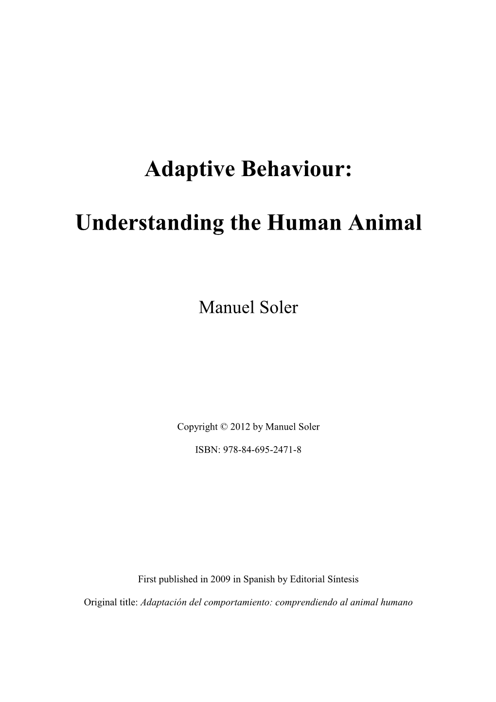 Adaptive Behaviour: Understanding the Human Animal